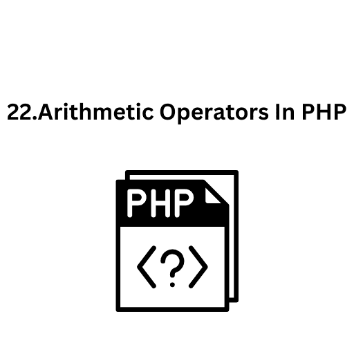 22.Arithmetic Operators In PHP